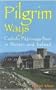 Pilgrim Ways: Catholic Pilrimage Sites in Britain & Ireland