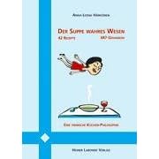 Der Suppe wahres Wesen: Eine Finnische Küchen-Philosophie