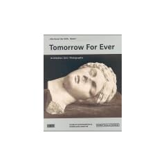Tomorrow for Ever. Architektur, Zeit, Photographie