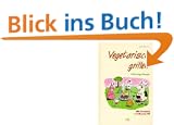 Vegetarisch grillen. Vollwertige Rezepte