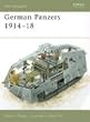 German Panzers 1914 - 18 (New Vanguard)