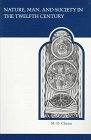Nature, Man, and Society in the Twelfth Century: Essays on New Theological Perspectives in the Latin West (MART: The Medieval Academy Reprints for Teaching)