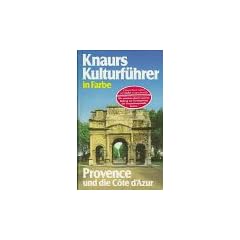 Knaurs Kulturf�hrer in Farbe. Provence und die Cote d' Azur