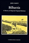 "Bilharzia A History of Imperial Tropical Medicine (Cambridge Studies in the History of Medicine)" av John Farley