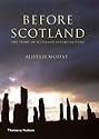 Before Scotland: The Story of Scotland Before History