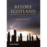 Before Scotland: The Story of Scotland Before History
