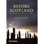 Before Scotland: The Story of Scotland Before History