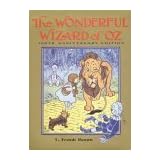 The Wonderful Wizard of Oz: 100th Anniversary Edition (Books of Wonder)