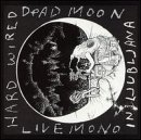 Dead Moon - Hard Wired In Ljubljana - Zortam Music