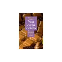Frauen brauchen Schokolade