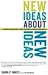 New Ideas About New Ideas: Insights on Creativity from the World's Leading Innovators