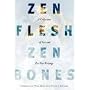 Zen Flesh, Zen Bones: A Collection of Zen and Pre-Zen Writings
