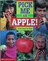 Pick Me an Apple!: From Seed to Tree