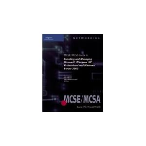 70-270 & 70-290 MCSE/MCSA Guide to Installing and Managing Microsoft Windows XP Pro and Sever 2003 (Paperback)
