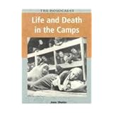 Life and Death in the Camps (Holocaust (Chicago, Ill.).)