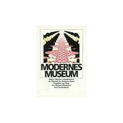Modernes Museum: Bilder, Objekte, Installationen im Museum f�r Moderne Kunst Frankfurt am Main (insel taschenbuch)