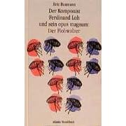 Der Komponist Ferdinand Loh und sein opus magnum: Der Flohwalzer (Gebundene Ausgabe)