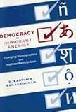 Democracy in Immigrant America: Changing Demographics and Political Participation
