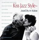 検索 : Kiss Jazz Style～Jazz City in Kobe