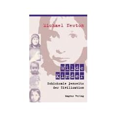 Wilde Kinder: Schicksale jenseits der Zivilisation
