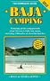 Baja Camping: The Complete Guide (Foghorn Outdoors: Baja Camping)
