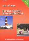 City Travel Guides Discounted  Bücher : Isle of Man - Tourist Trophy Motorradfestival. Der Reise(ver)führer zu Insel und Rennen