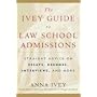 The Ivey Guide to Law School Admissions: Straight Advice on Essays, Resumes, Interviews, and More