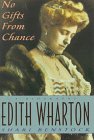 No Gifts From Chance : A Biography Of Edith Wharton