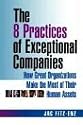 The 8 Practices of Exceptional Companies: How Great Organizations Make the Most of Their Human Assets