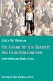 cover of Ein Grund für die Zukunft: das Grundeinkommen. Interviews und Reaktionen