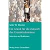 Ein Grund f�r die Zukunft: das Grundeinkommen: Interviews und Reaktionen