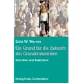 Ein Grund f�r die Zukunft: das Grundeinkommen: Interviews und Reaktionen