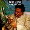 Arturo Sandoval - Arturo Sandoval And The Latin Train - Zortam Music