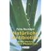 Nat�rlich Antibiotika: Sanfte Heilung aus dem Pflanzenreich