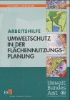 Produkt-Bild: Arbeitshilfe Umweltschutz in der Fl&auml;chennutzungsplanung