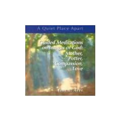 Guided Meditations on Images of God: Mother, Potter, Compassion, Love (Quiet Place Apart) by Jane E. Ayer