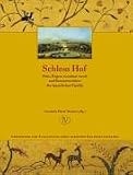 Schloss Hof: Prinz Eugens tusculum rurale und Sommerresidenz der keiserlichen Familie. Geschichte und Ausstattung eines barocken Gesamtkunstwerkes