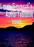 Lori Soard`s Author Yearbook 2005