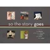 So the Story Goes: Photographs by Tina Barney, Philip-Lorca diCorcia, Nan Goldin, Sally Mann, and Larry Sultan (Art Institute of Chicago)
