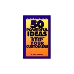 50 Powerful Ideas You Can Use to Keep Your Customers