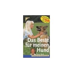 Das Beste f�r meinen Hund. Profitips f�r Hundefreunde