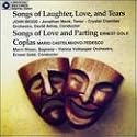 Biggs: Songs of laughter, Love, and Tears; Gold: Songs of Love and Parting; Castelnuovo-Tedesco: Coplas