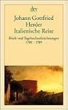 Italienische Reise. Briefe und Tagebuchaufzeichnungen 1788 - 1789.