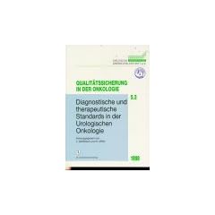 Qualit�tssicherung in der Onkologie, Bd.5/3, Diagnostische und therapeutische Standards in der Urologischen Onkologie