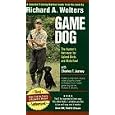 Buy Richard A. Wolters Game Dog: The Hunter's Retriever for Upland Birds and Waterfowl