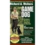 Richard A. Wolters Game Dog: The Hunter's Retriever for Upland Birds and Waterfowl [VHS]