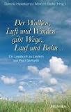 Der Wolken, Luft und Winden gibt Wege, Lauf und Bahn.. - Ein Lesebuch zu Liedern von Paul Gerhardt - Cornelia Haverkamp, Albrecht Gralle