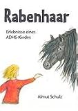 Bild zu: Rabenhaar. Erlebnisse eines ADHS-Kindes