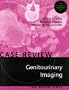Genitourinary Imaging: Case Review