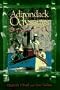 Adirondack Odysseys: A Guide to Historic Places from the Mohawk to the St. Lawrence